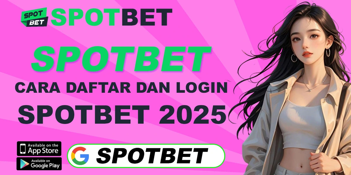 Cara Mendaftar dan Login di Spotbet